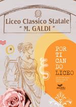 Porticando Liceo più di 100 storie scritte a più di 100 mani. Liceo classico statale «Marco Galdi»