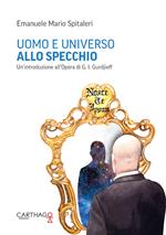 Uomo e universo allo specchio. Un'introduzione all'opera di G.I. Gurdjieff