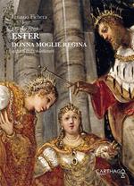 Ester. Donna. Moglie. Regina. Aspetti critico-letterari