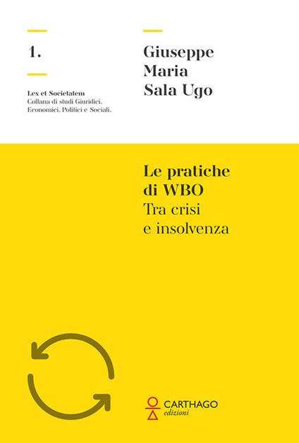 Le pratiche di WBO tra crisi e insolvenza - Giuseppe Maria Sala Ugo - copertina