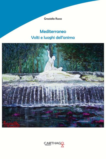 Mediterraneo. Volti e luoghi dell'anima - Graziella Russo - copertina