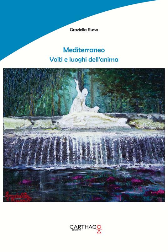 Mediterraneo. Volti e luoghi dell'anima - Graziella Russo - copertina