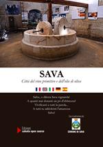 Sava. Città del vino primitivo e dell'olio di oliva. Ediz. italiana, francese, inglese, spagnola e tedesca. Con DVD video