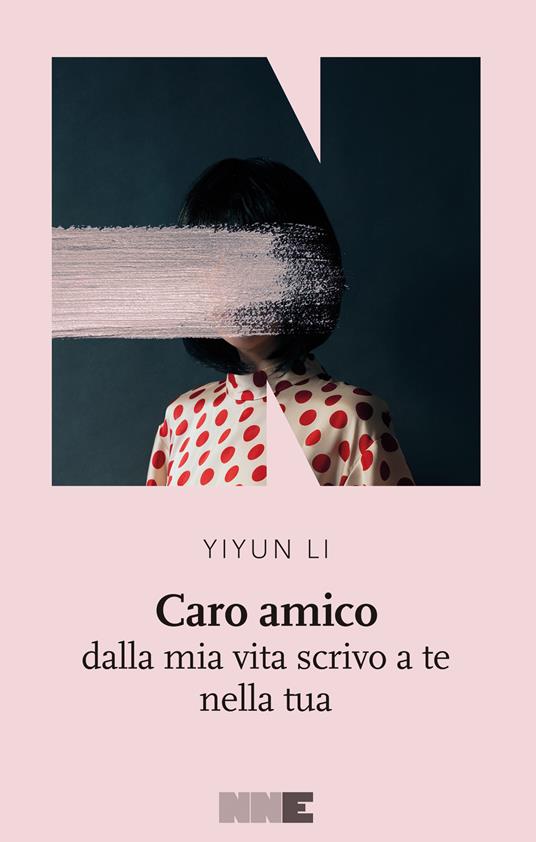 Caro amico dalla mia vita scrivo a te nella tua - Li Yiyun,Laura Noulian - ebook