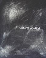 Massimo Luccioli. Dal segno al frammento. L'indistinto spaziale. Ediz. illustrata