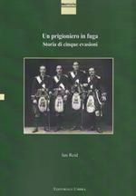 Un prigioniero in fuga. Storia di cinque evasioni