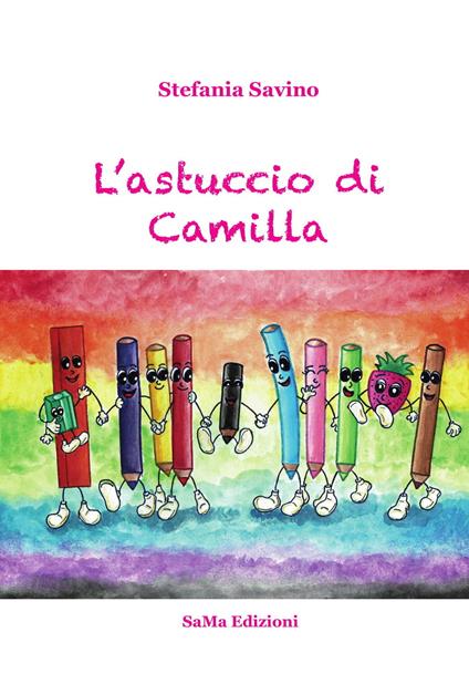 L' astuccio di Camilla. Ediz. a colori - Stefania Savino - copertina