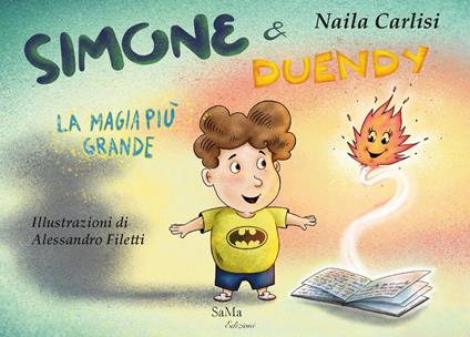 Simone & Duendy. La magia più grande. Nuova ediz. - Naila Carlisi - copertina