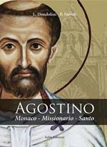 Agostino. Monaco, missionario, santo