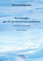 Sociologia per le professioni sanitarie. Concetti e strumenti