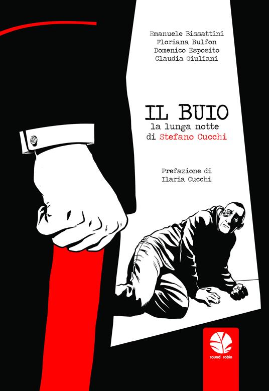 Il buio. La lunga notte di Stefano Cucchi - Emanuele Bissattini,Floriana Bulfon,Domenico Esposito,Claudia Giuliani - ebook