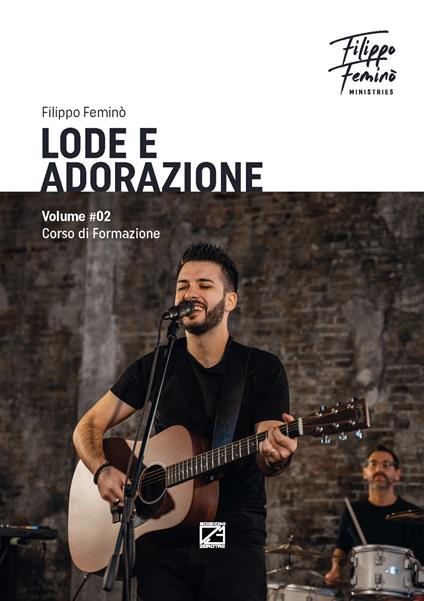 Lode e adorazione. Corso di formazione. Vol. 2 - Filippo Feminò - copertina