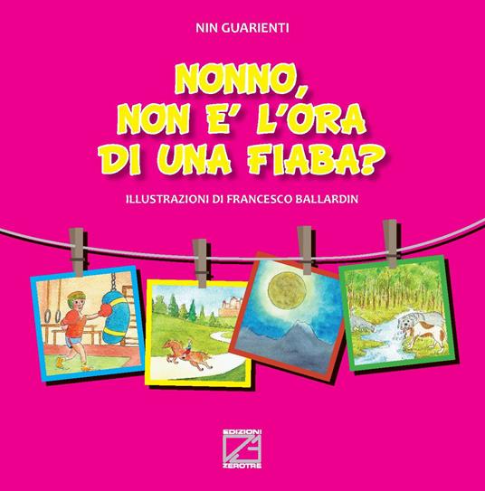 Nonno, non è l’ora di una fiaba? - Nin Guarienti - copertina