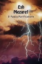 Esh Mezaref. Fuoco purificatore. Ediz. latina e italiana