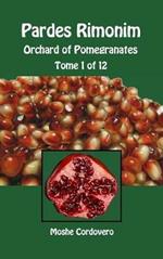 Pardes Rimonim. Orchard of Pomegranates. Ediz. aramaica, ebraica e inglese. Vol. 1