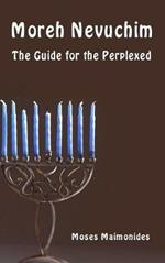 Moreh Nevuchim. The guide for the perplexed