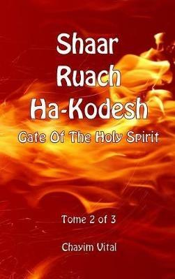 Shaar Ruach Ha-Kodesh. Gate of the Holy Spirit. Ediz. inglese e ebraica. Vol. 2 - Chaim ben Joseph Vital - copertina