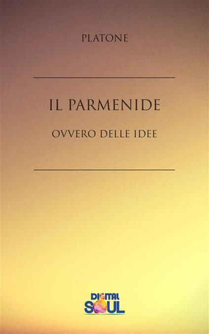 Il Parmenide ovvero Delle idee - Platone - ebook