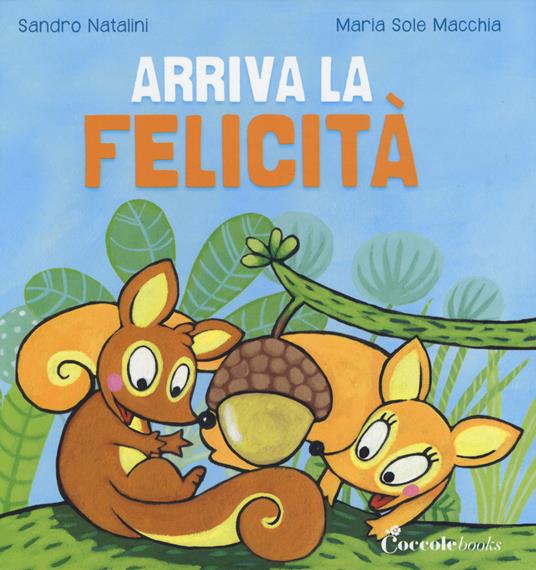 Arriva la felicità. Ediz. a colori - Sandro Natalini - copertina