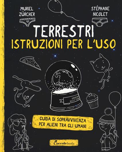 Terrestri: istruzioni per l'uso. Guida di sopravvivenza per alieni tra gli umani - Muriel Zürcher,Stéphane Nicolet - copertina