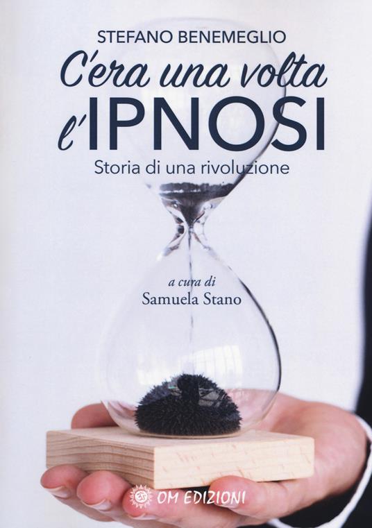 C'era una volta l'ipnosi. Storia di una rivoluzione - Stefano Benemeglio - copertina