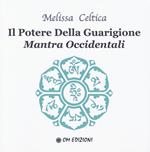 Il potere della guarigione. Mantra occidentali