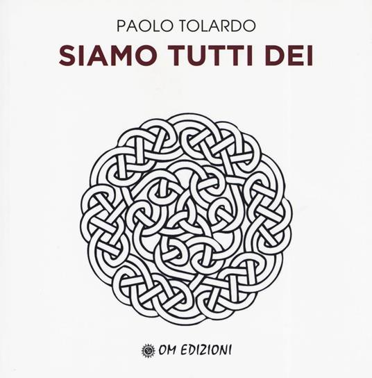 Siamo tutti dei - Paolo Tolardo - copertina