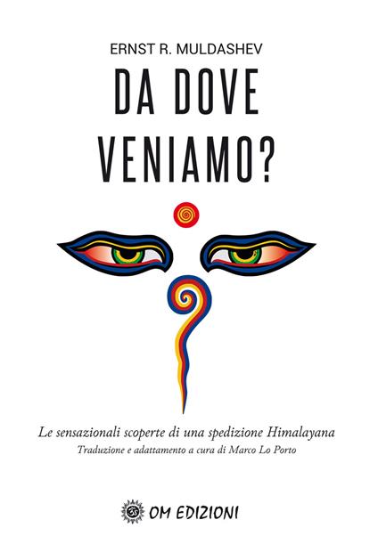 Da dove veniamo? Le sensazionali scoperte di una spedizione himalayana - Ernst Muldashev - copertina