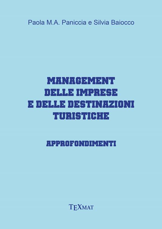 Management delle imprese e delle destinazioni turistiche. Approfondimenti - Paola Paniccia,Silvia Baiocco - copertina