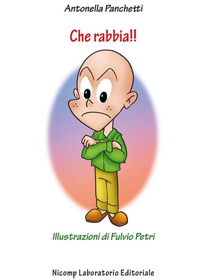 Che rabbia!!! - Antonella Panchetti - copertina