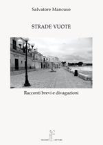 Strade vuote. Racconti brevi e divagazioni