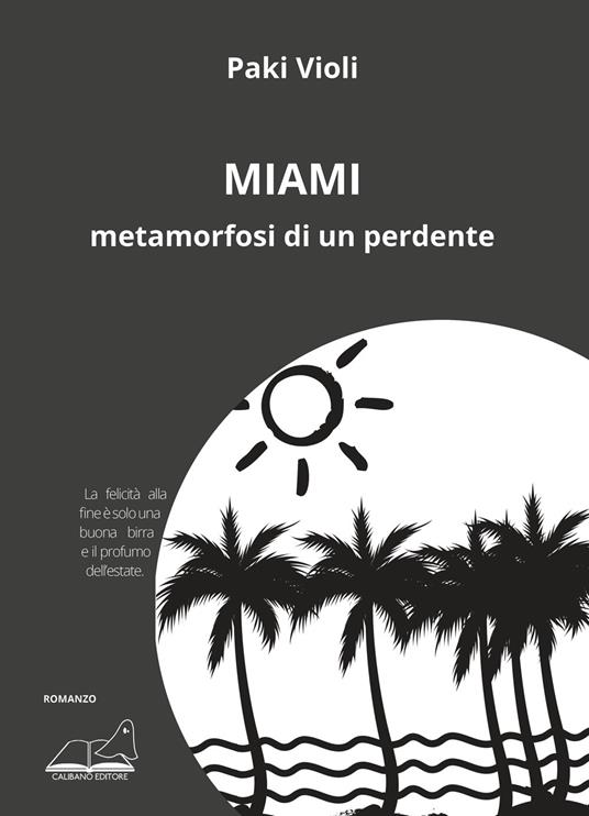 Miami. Metamorfosi di un perdente - Paki Violi - copertina