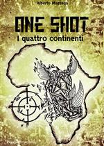 One shot. I quattro continenti