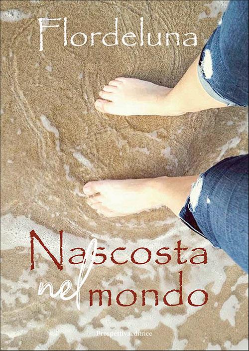 Nascosta nel mondo - Flordeluna - copertina