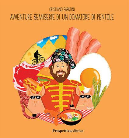 Avventure semiserie di un domatore di pentole - Cristiano Sabatini - copertina