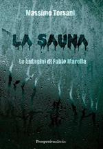 La sauna. Le indagini di Fabio Marella