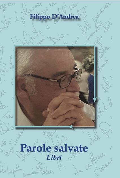 Parole salvate. Libri - Filippo D'Andrea - copertina