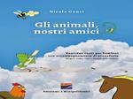 Gli animali, nostri amici. Ventidue canti per bambini con accompagnamento di pianoforte. Con Audio