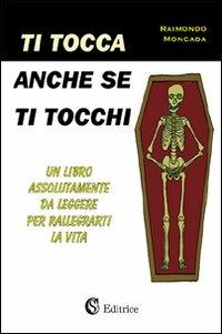 Ti tocca anche se ti tocchi - Raimondo Moncada - copertina