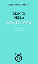 Elogio della saggezza. L'arte dell'equilibrio e dell'armonia