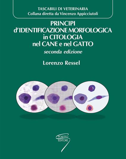 Principi di identificazione morfologica in citologia nel cane e nel gatto. Con Contenuto digitale per download e accesso on line - Lorenzo Ressel - copertina