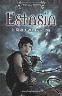 Il sigillo del triadema. Estasia - Francesco Falconi - copertina