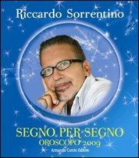 Segno per segno. Oroscopo 2009 - Riccardo Sorrentino - copertina