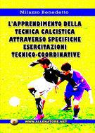 L' apprendimento della tecnica calcistica attraverso specifiche esercitazioni tecnico-coordinative