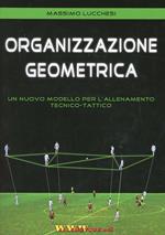 Organizzazione geometrica. Un nuovo modello per l'allenamento tecnico-tattico