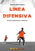 Linea difensiva. Principi organizzativi e didattica. Con DVD