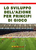 Lo sviluppo dell'azione per principi di gioco. Con DVD video