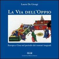 La via dell'oppio. Europa e Cina nel periodo del trattati ineguali - Laura De Giorgi - copertina