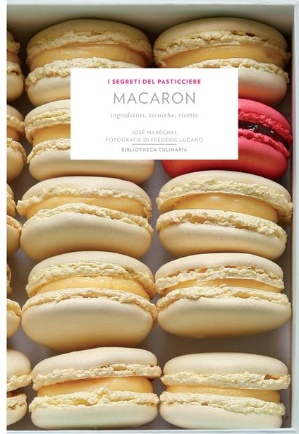 Macaron. Ingredienti, tecniche, ricette - José Maréchal - Libro