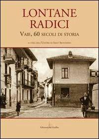 Lontane radici. Vaie, 60 secoli di storia - copertina